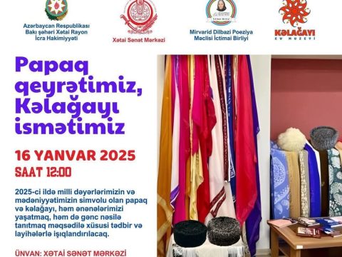 “Papaq qeyrətimizdir, kələğayı ismətimiz”… adlı tədbir keçiriləcək